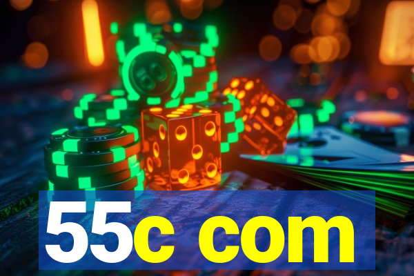 55c com